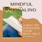 Mindful Journaling – explore this new adventure to good Mental health