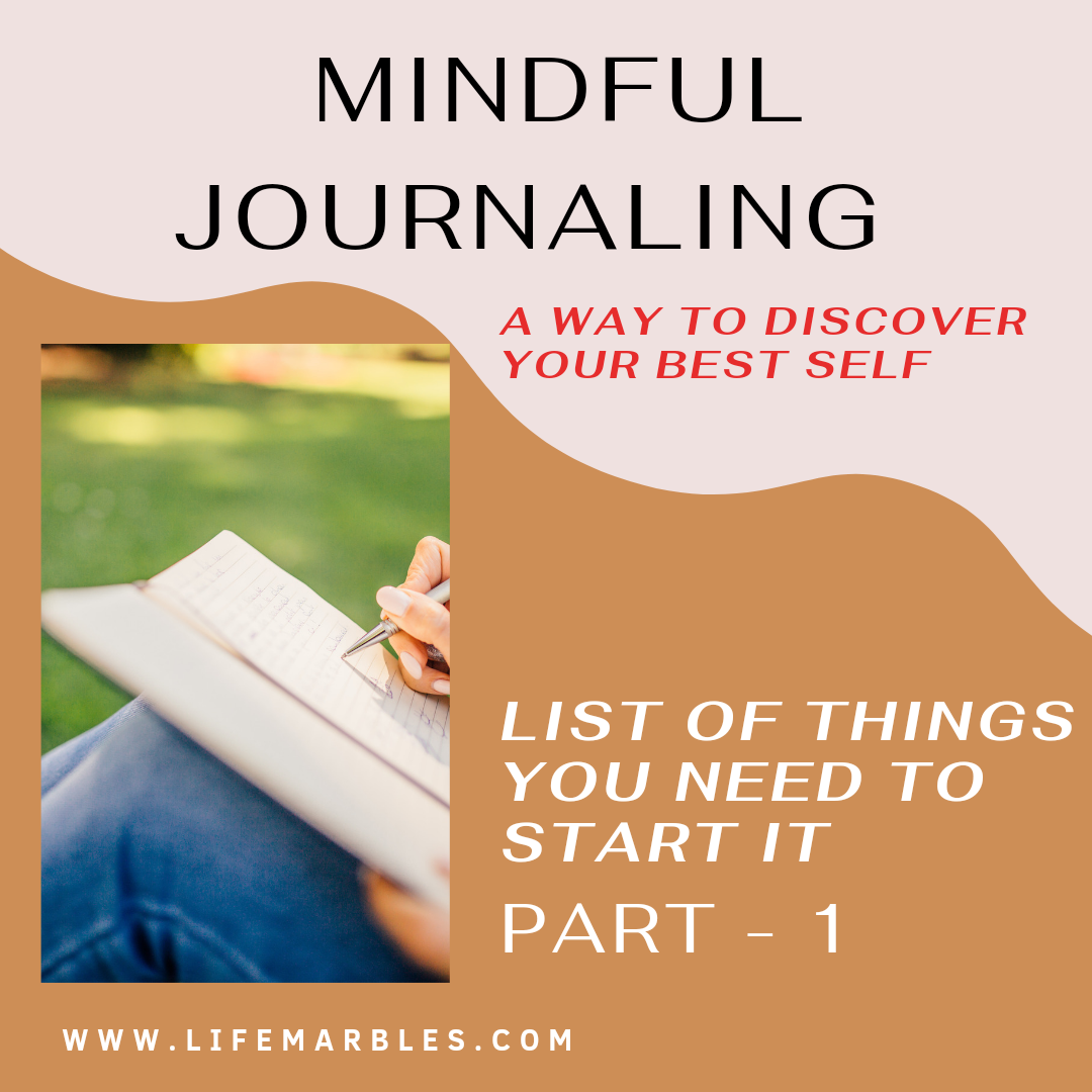 Read more about the article All you need to start with Mindful Journaling- Part 1