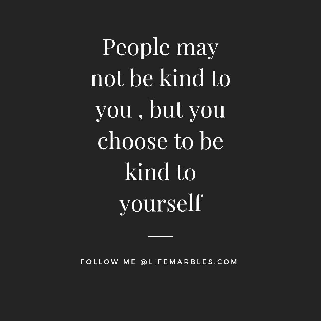 Read more about the article Choose to be kind to yourself today